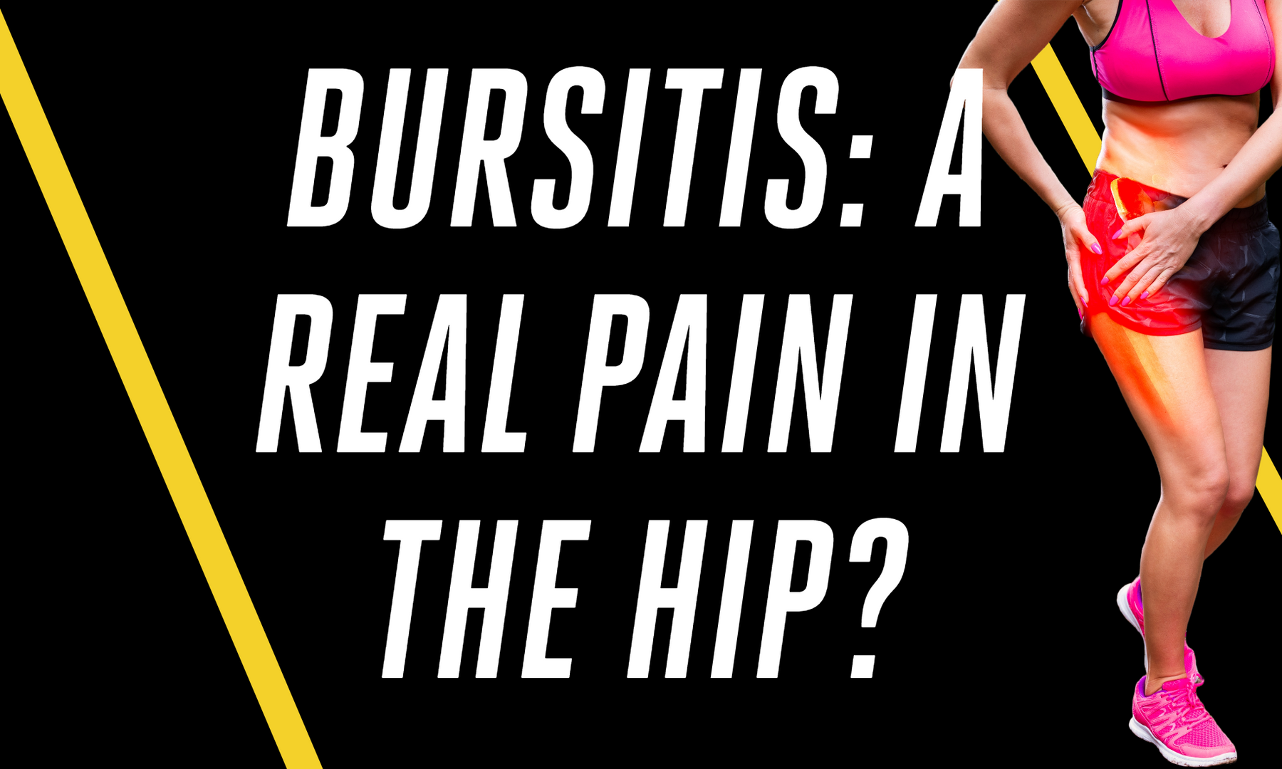 Bursitis: A real pain in the hip?