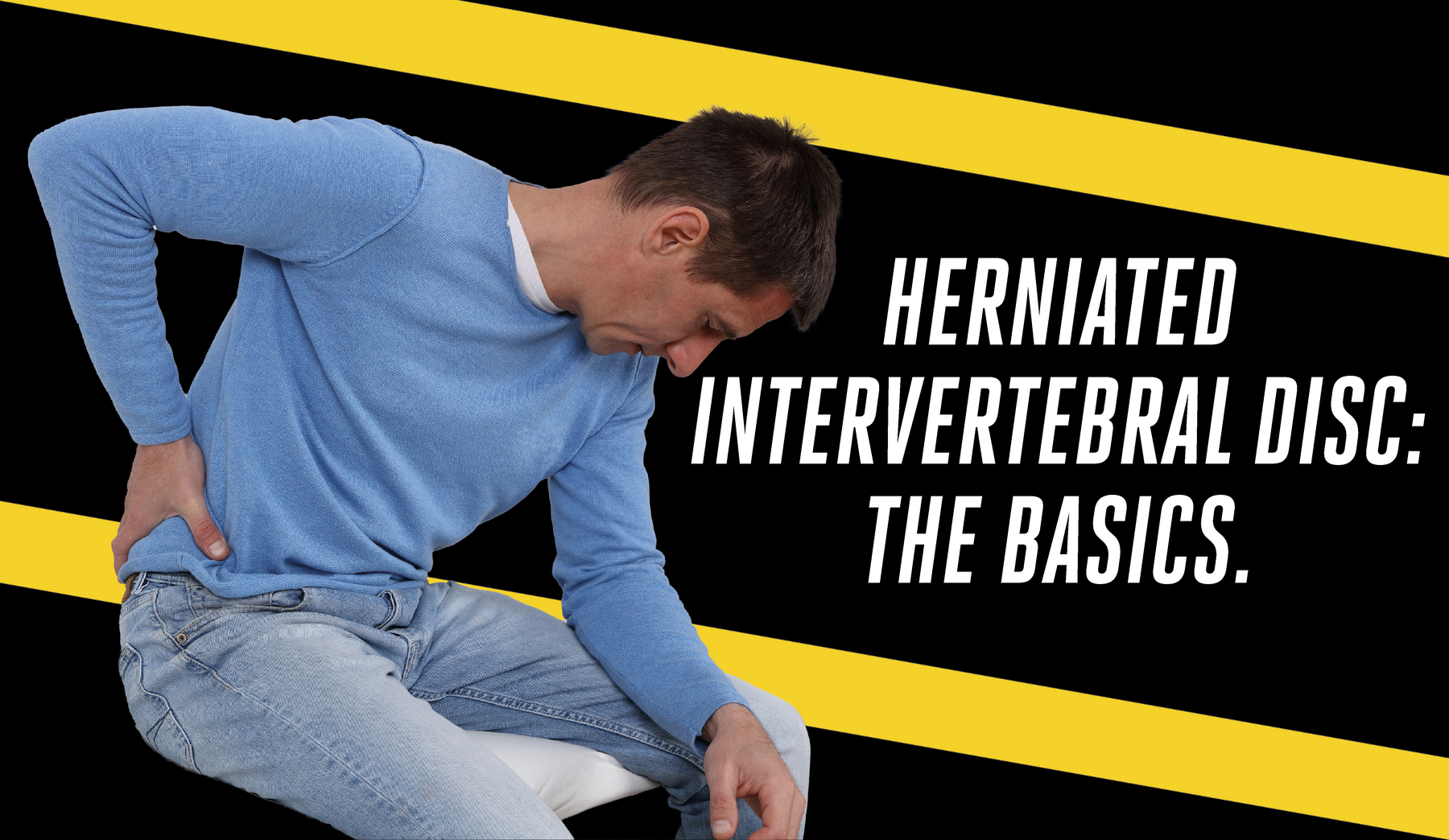 Herniated Intervertebral Disc: The Basics.