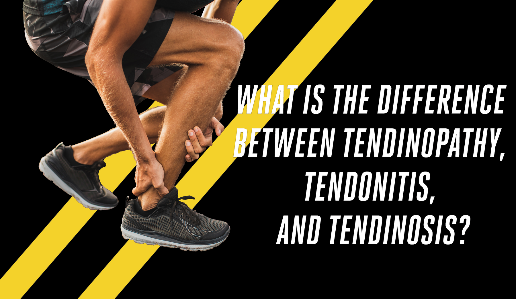 What is the difference between Tendinopathy, Tendonitis and Tendinosis?